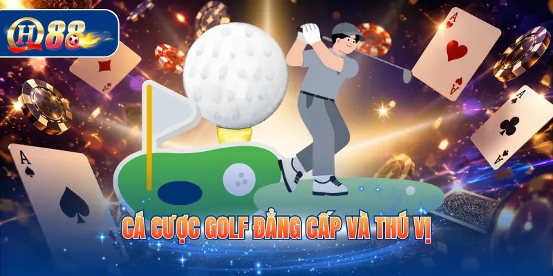 Cá cược Golf đẳng cấp và thú vị