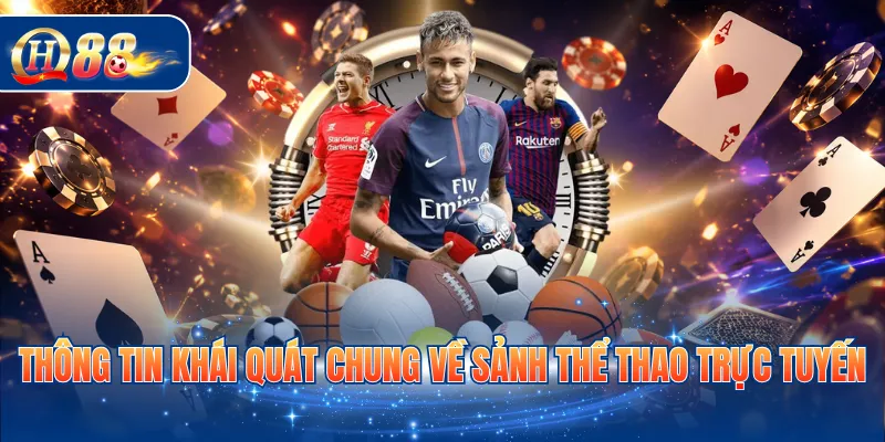 Thông tin khái quát chung về sảnh thể thao trực tuyến