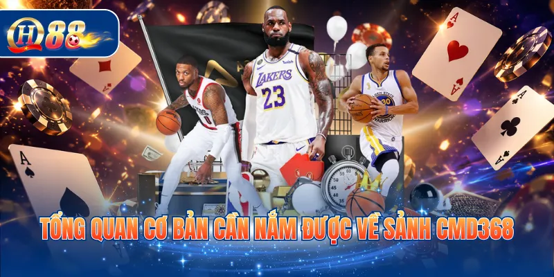 Tổng quan cơ bản cần nắm được về sảnh CMD368